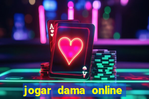 jogar dama online valendo dinheiro